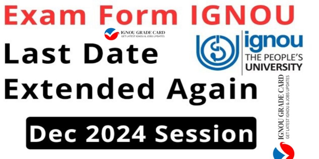 IGNOU Exam Form Last Date Extended for December 2024 Term-End Examination